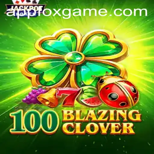 Exploring the Innovative World of 100BlazingClover: The Ultimate FoxGame Experience