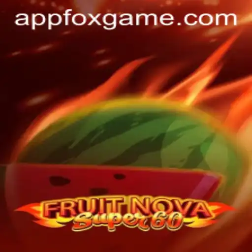 Exploring the Excitement of FruitNovaSuper60: A Foxgame Adventure